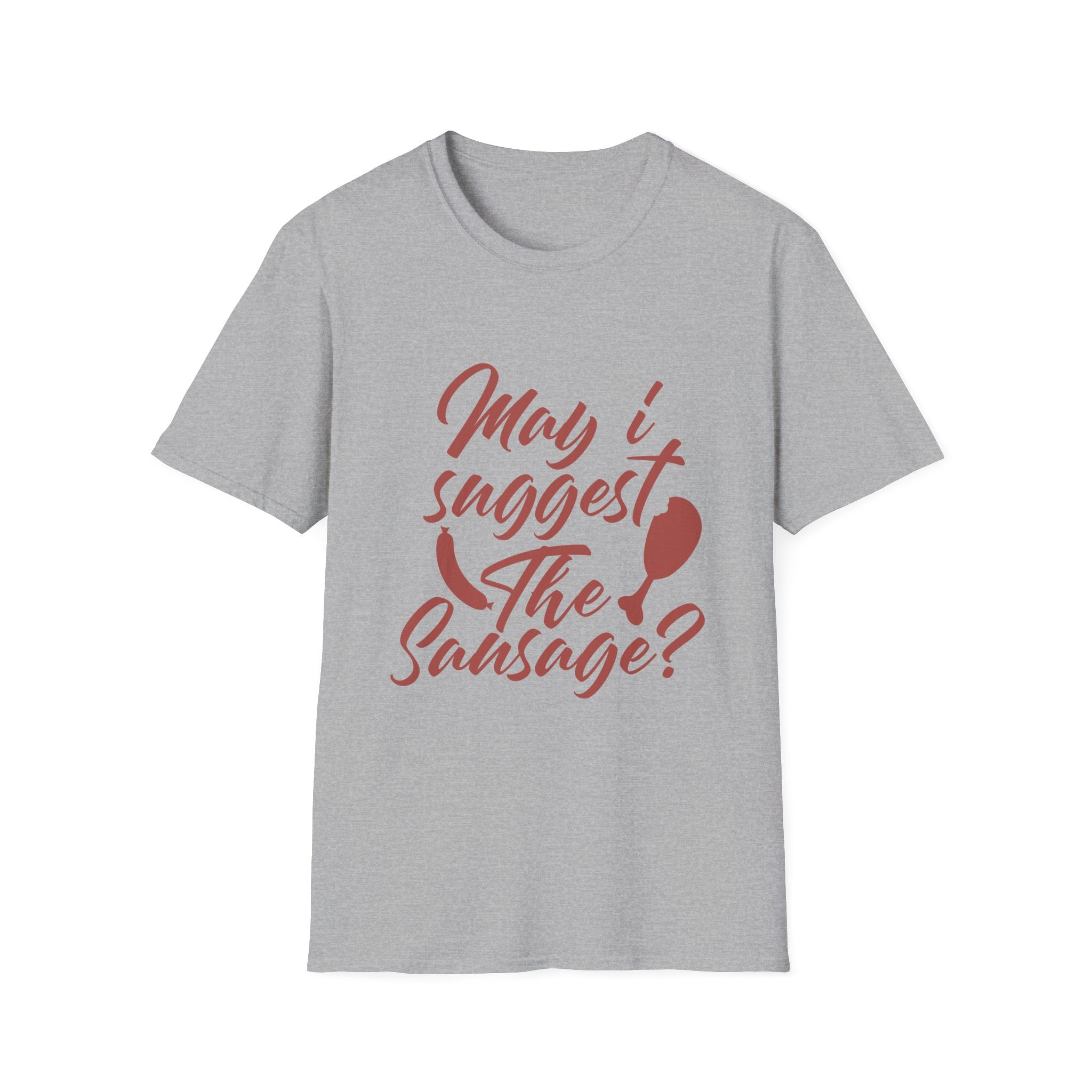 May I Suggest the Sausage T-Shirt | Funny Food Quote Tee