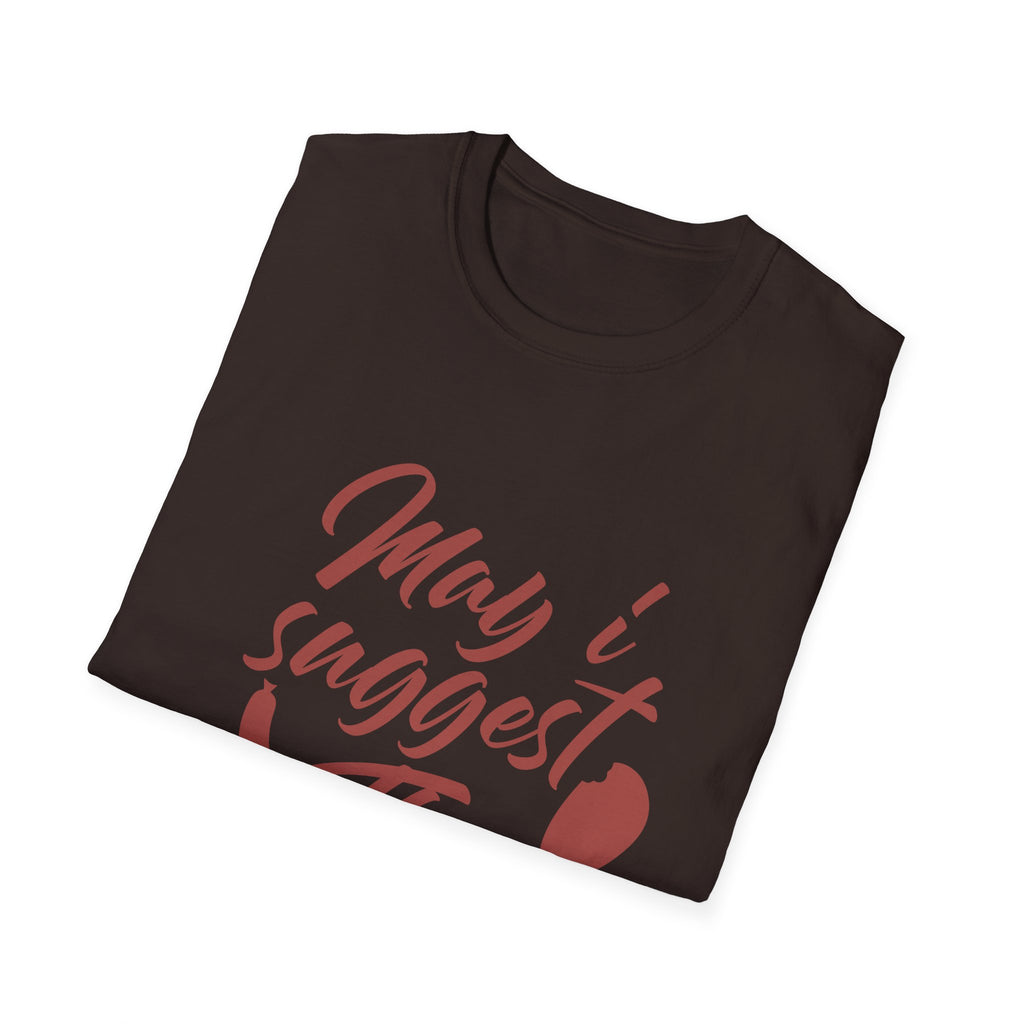 May I Suggest the Sausage T-Shirt | Funny Food Quote Tee