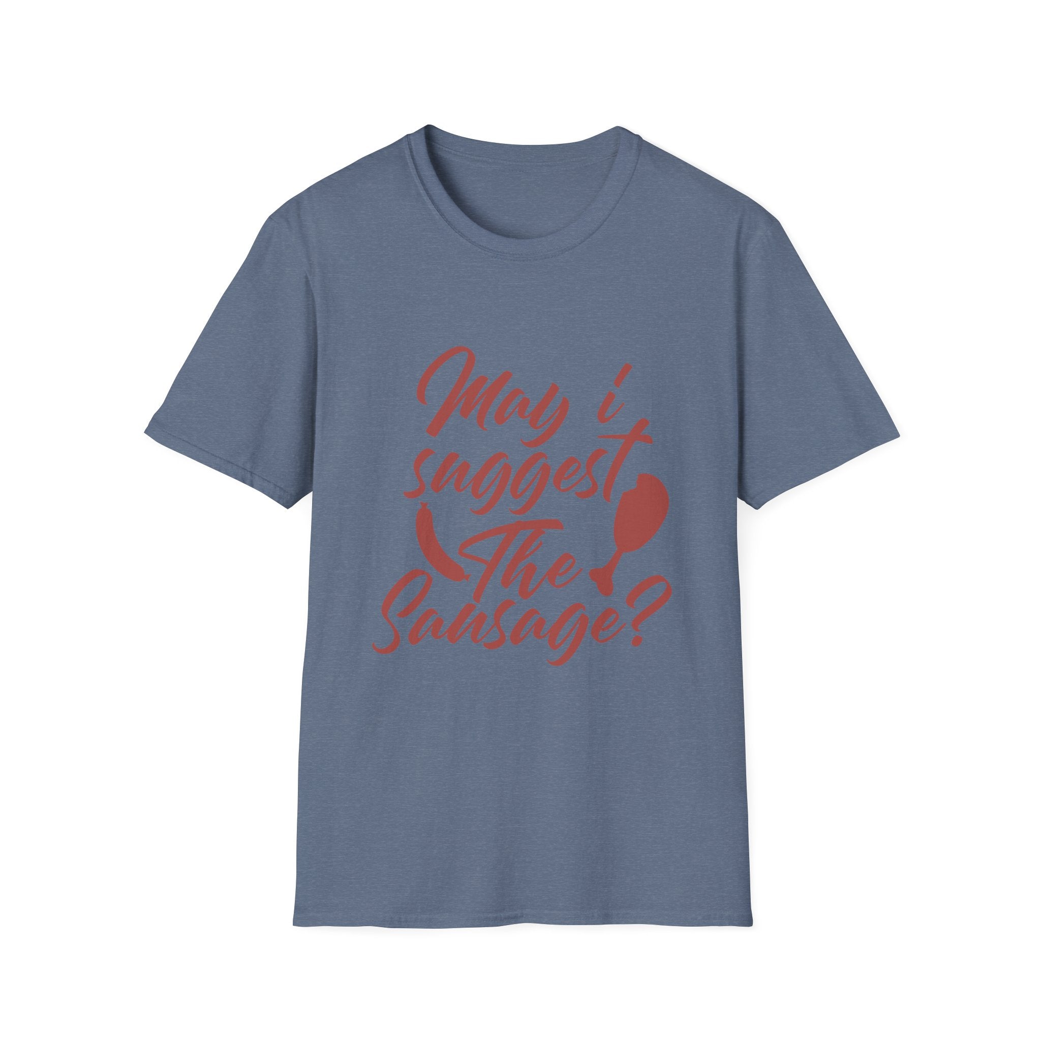 May I Suggest the Sausage T-Shirt | Funny Food Quote Tee