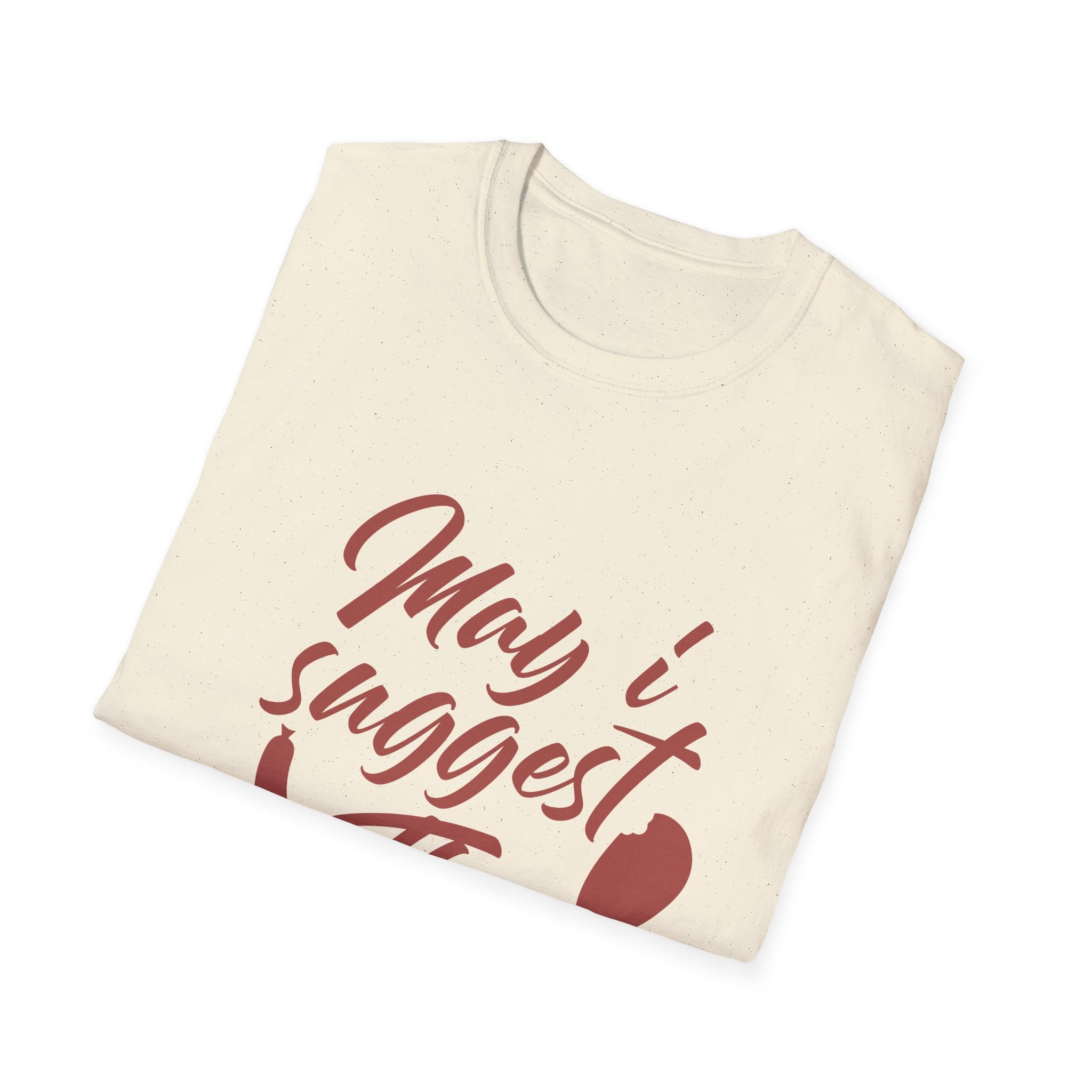 May I Suggest the Sausage T-Shirt | Funny Food Quote Tee