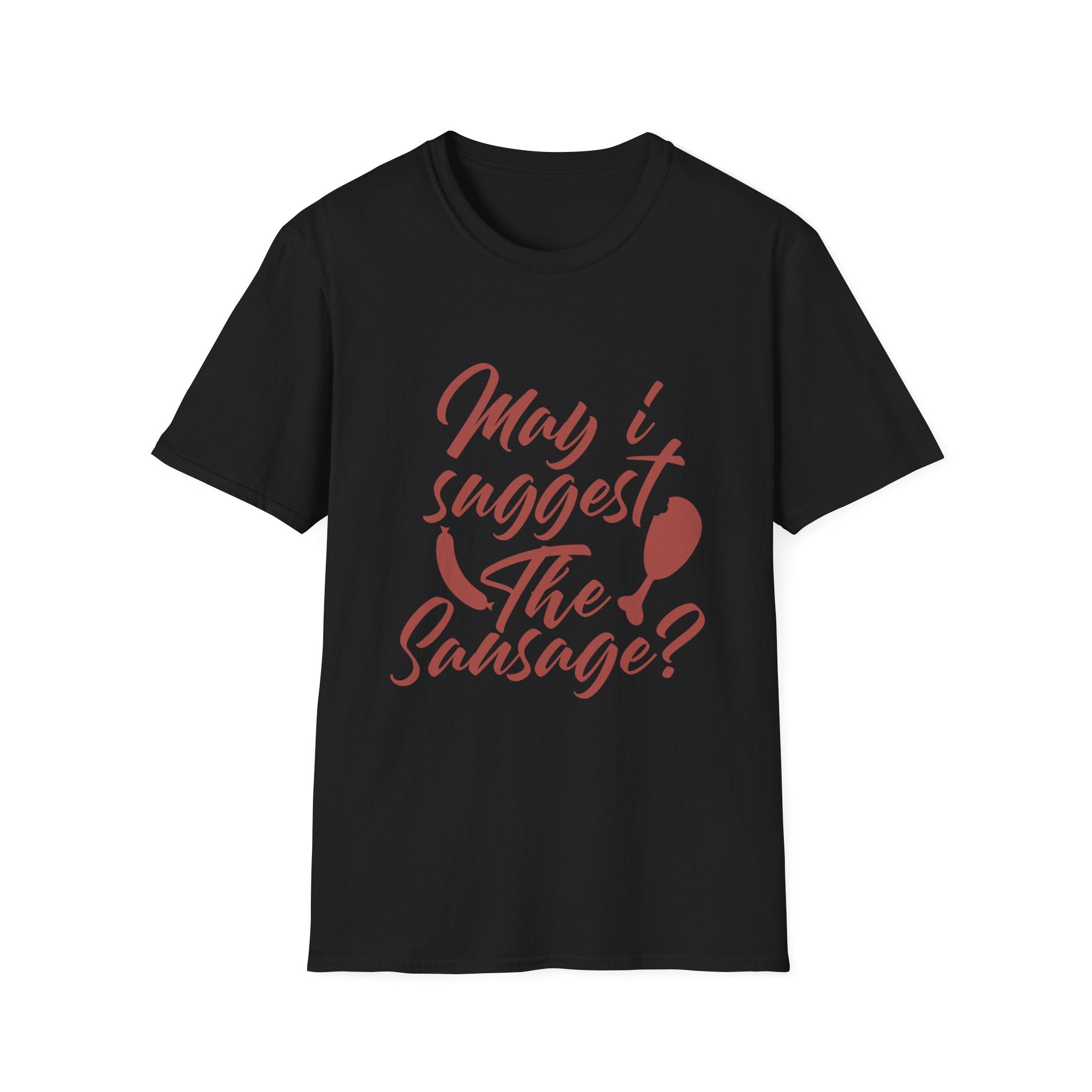 May I Suggest the Sausage T-Shirt | Funny Food Quote Tee