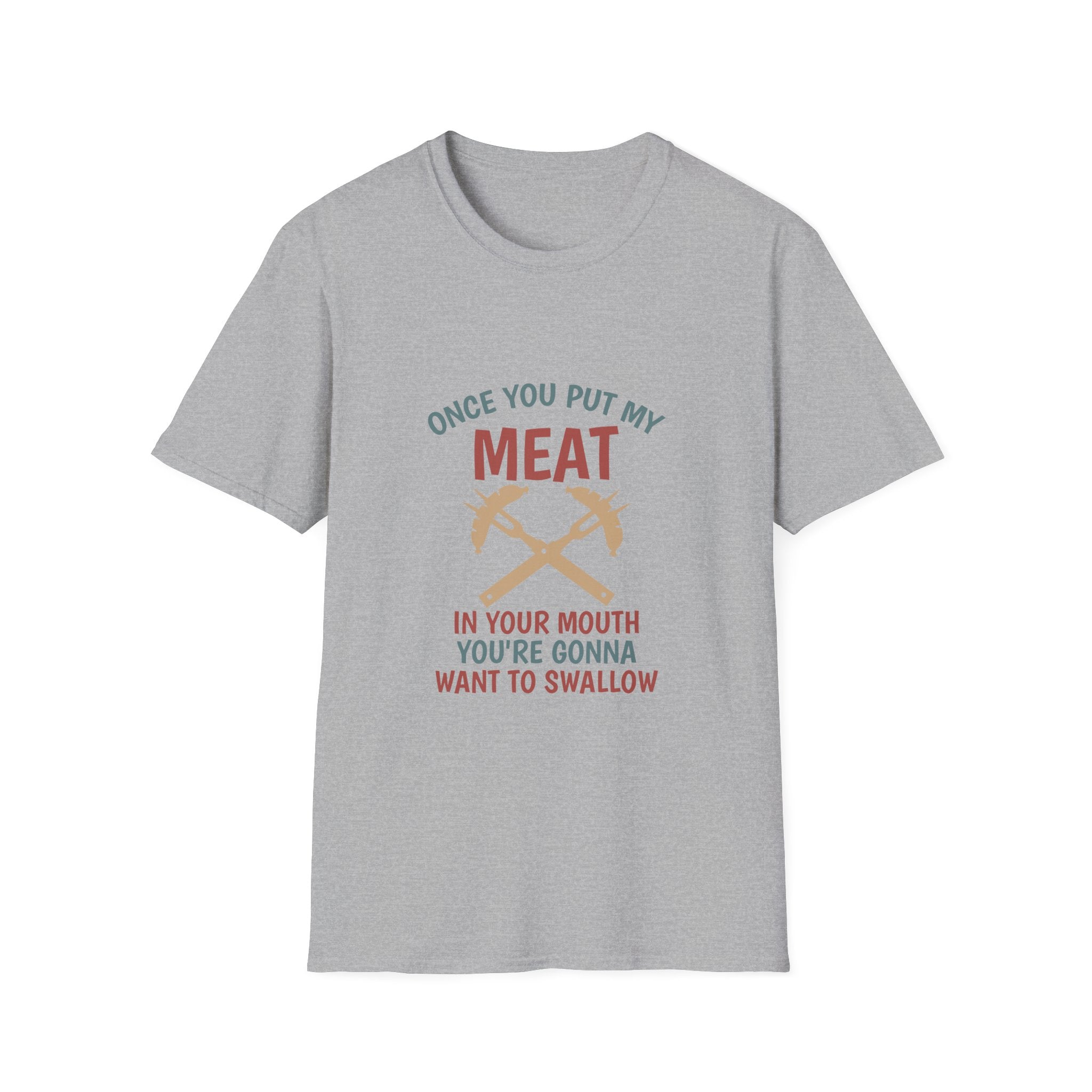 Once You Put My Meat graphic T-Shirt | BBQ Grilling Funny Text Tee