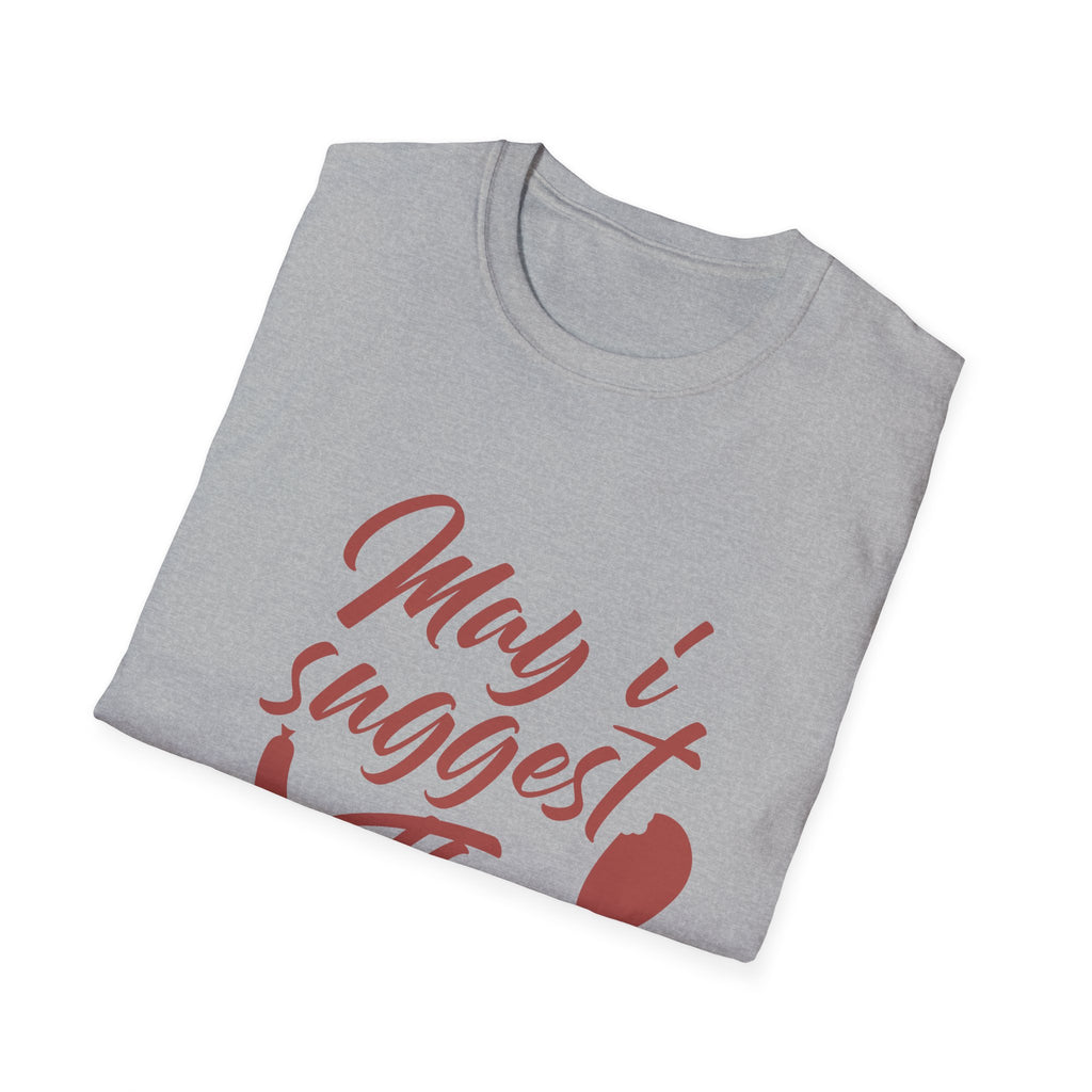 May I Suggest the Sausage T-Shirt | Funny Food Quote Tee
