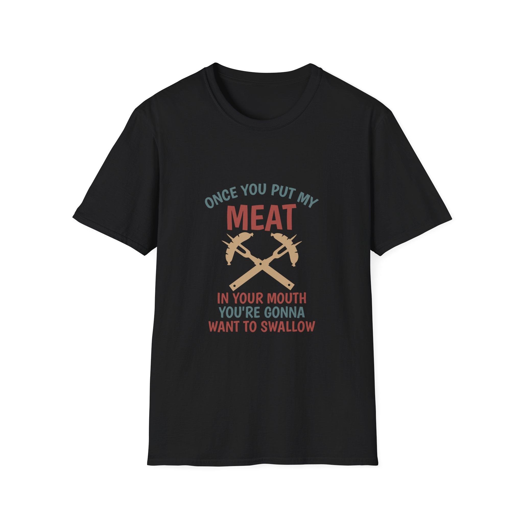 Once You Put My Meat graphic T-Shirt | BBQ Grilling Funny Text Tee