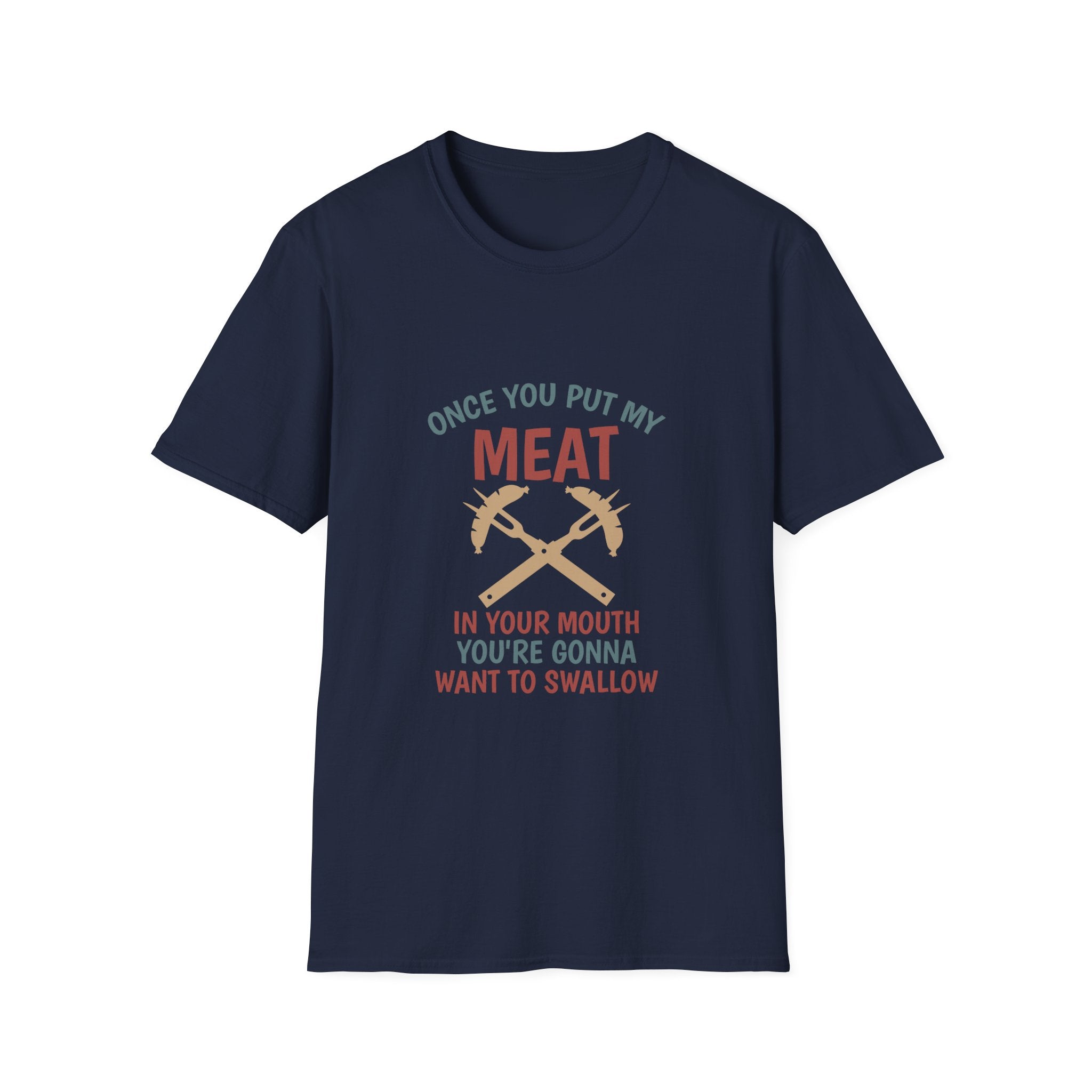 Once You Put My Meat graphic T-Shirt | BBQ Grilling Funny Text Tee
